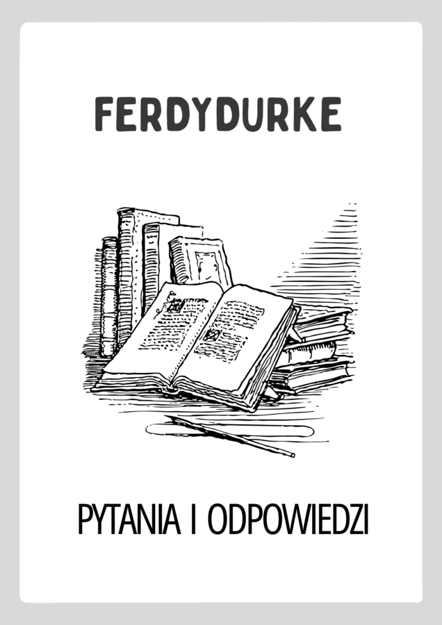 Ferdydurke – Pytania i Odpowiedzi | Karty do lektury