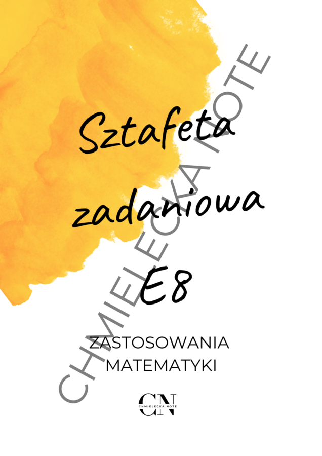 Sztafeta zadaniowa - Zastosowania matematyki E8