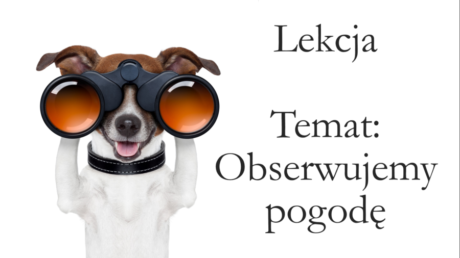Klasa 4 - Obserwujemy pogodę - prezentacja