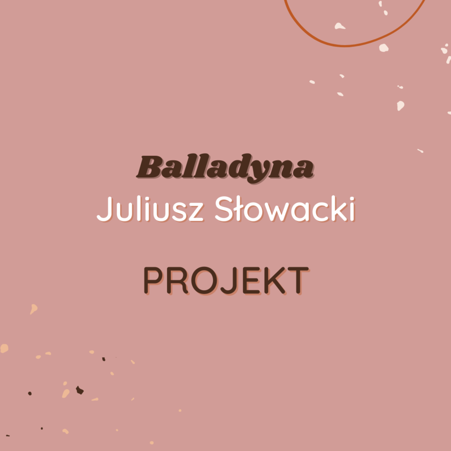 Projekt: Galeria postaci znad jeziora Gopło - Balladyna