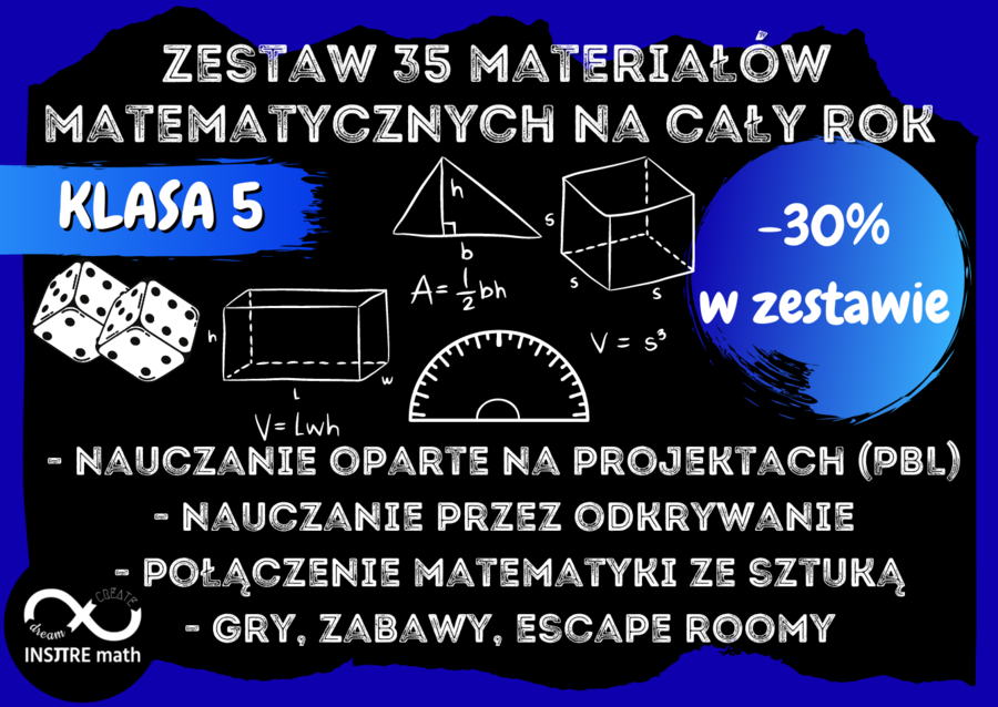 Zestaw materiałów matematycznych na cały rok szkolny dla klasy 5. Projekty, odkrywanie, matematyka i sztuka, gry, zabawy, escape roomy.