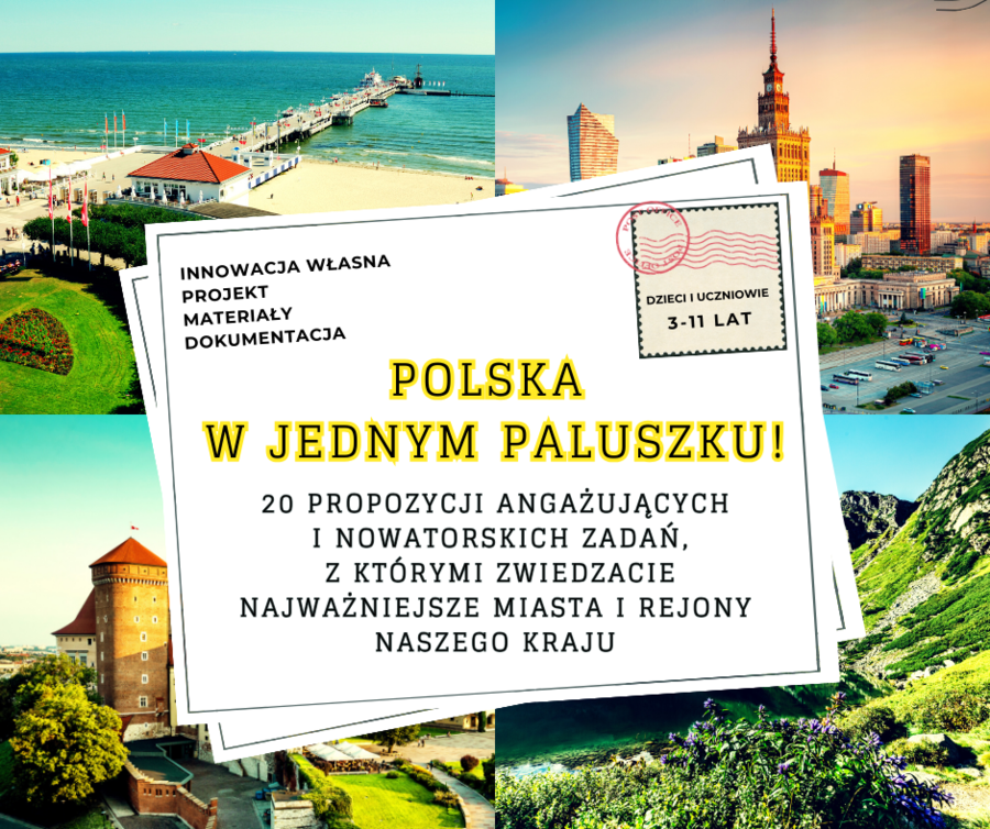 Projekt, innowacja własna "Polska w jednym paluszku" - przedszkole, szkoła