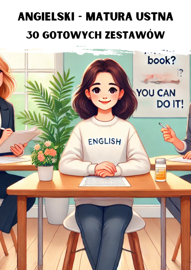 30 zestawów do matury ustnej z języka angielskiego + bonus 100 pytań i krótkich przykładowych odpowiedzi dla ucznia