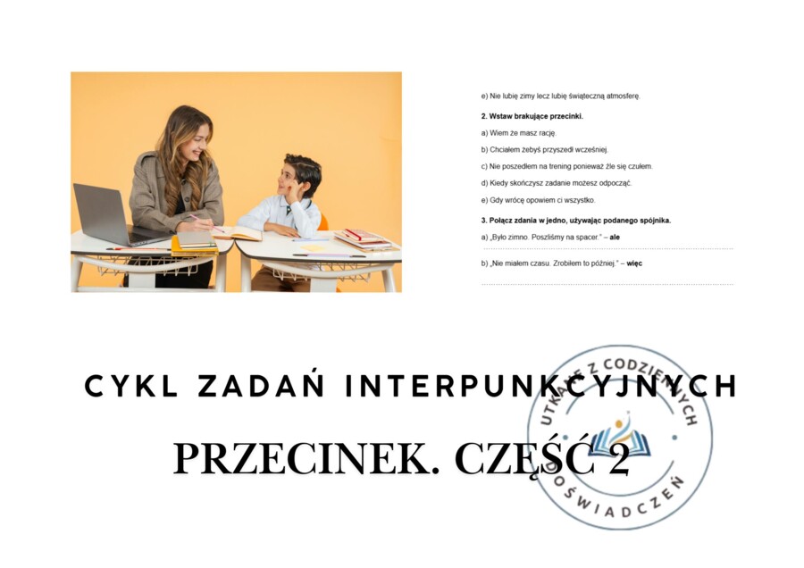 CYKL ZADAŃ INTERPUNKCYJNYCH - PRZECINEK. Część 2