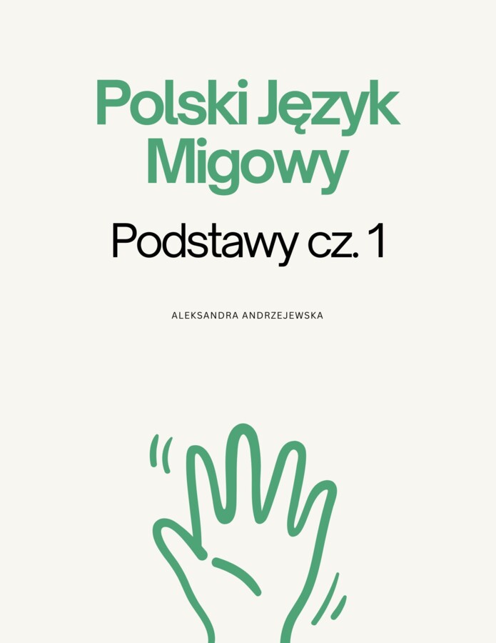 Polski Język Migowy. Podstawy cz.1