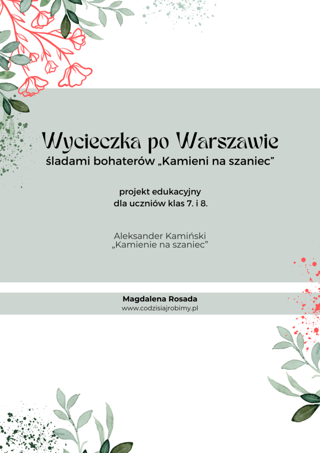 Projekt: Wycieczka po Warszawie śladami bohaterów "Kamieni na szaniec"