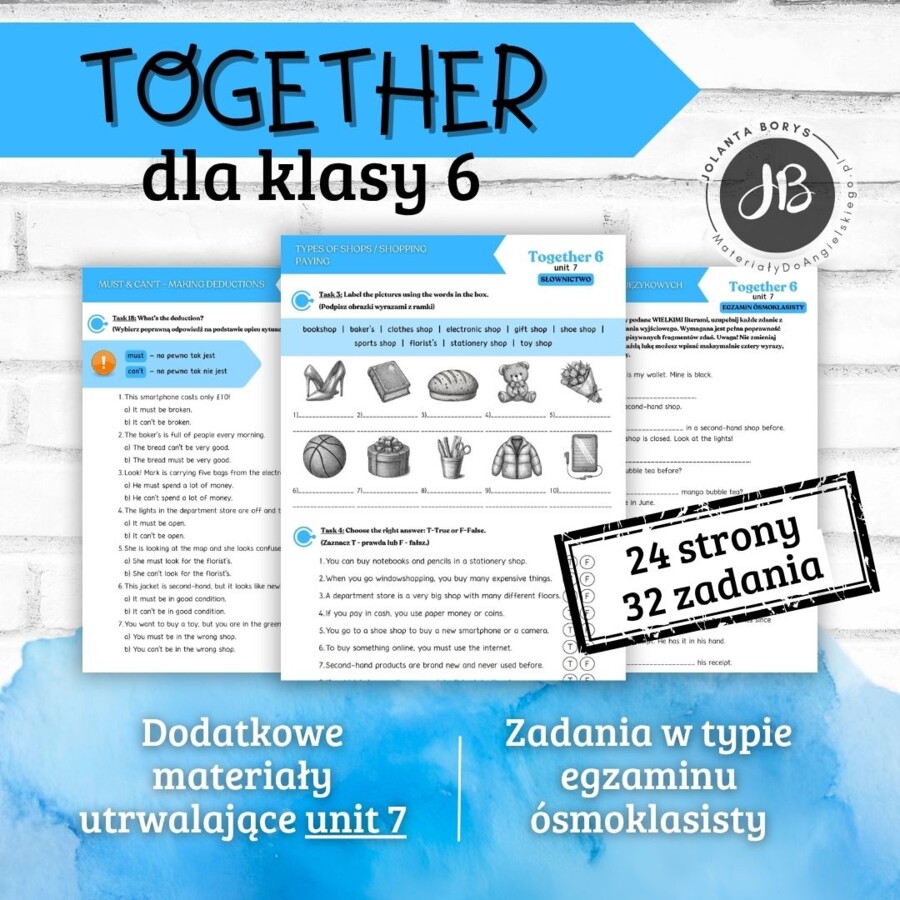 Together 6 Unit Unit 7: Let's go shopping – materiały dodatkowe: słownictwo, gramatyka, komunikacja, czytanie, egzamin ósmoklasisty – karty pracy, ćwiczenia
