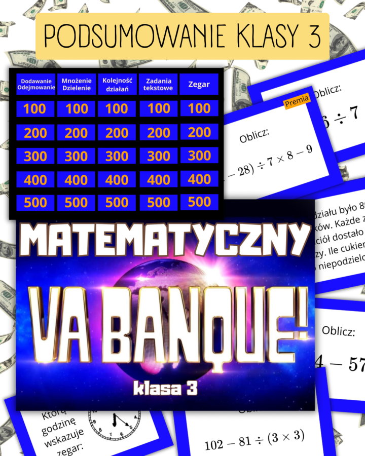 GRA „Matematyczny Va Banque” – PODSUMOWANIE MATERIAŁU W KLASIE 3. (Powtórzenie / utrwalenie / powtórzenie wiadomości )