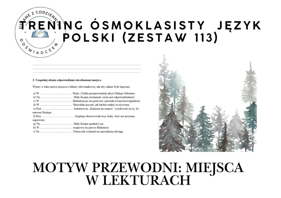 Trening ósmoklasisty – język polski (zestaw 113) Motyw przewodni: MIEJSCA W LEKTURACH