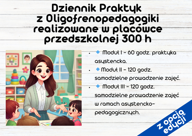 Dziennik Praktyk z Oligofrenopedagogiki z uwzględnieniem ucznia ze spektrum Autyzmu – 300 godzin w przedszkolu