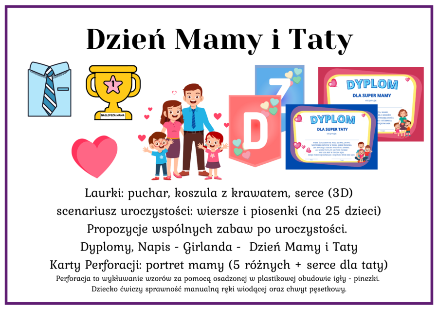 Dzień Mamy i Taty - Scenariusz - wiersze i piosenki - 25 dzieci, propozycje zabaw po przedstawieniu + 3 laurki: koszula z krawatem, puchar i serce 3D