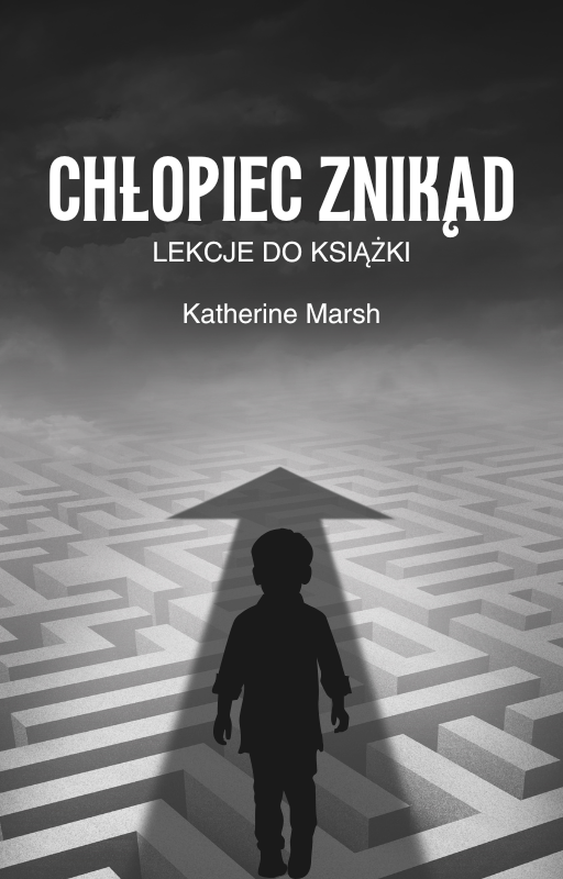 Scenariusze lekcji do książki "Chłopiec znikąd"