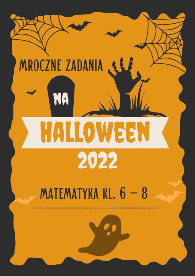 Matematyczno - logiczne zadania na Halloween 2022!
