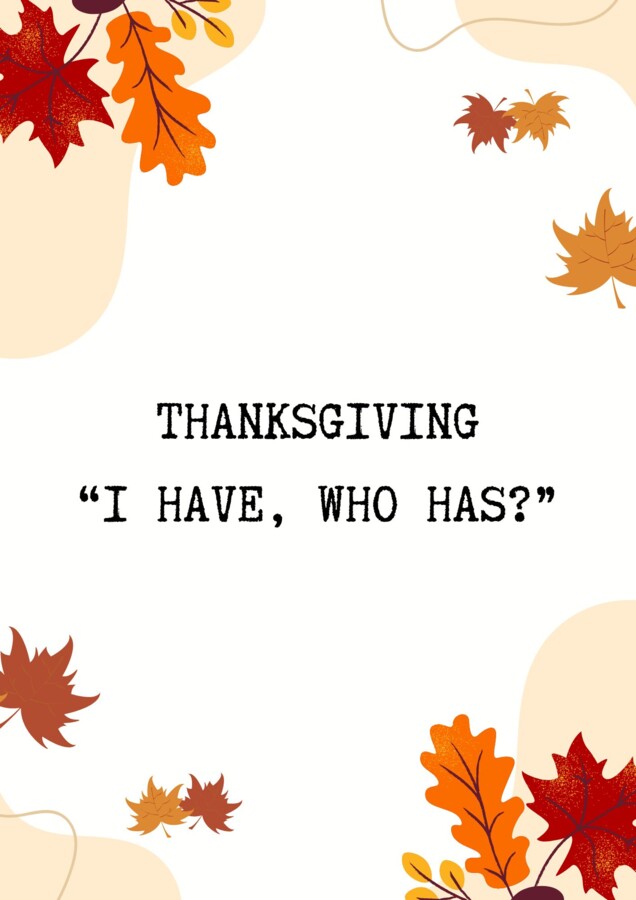 Thanksgiving - "I have who has"