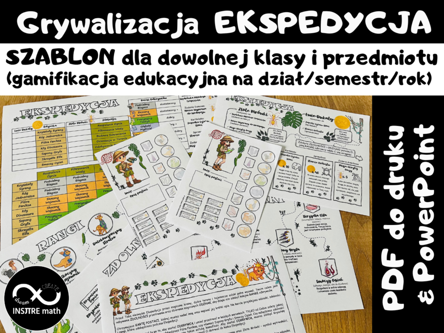 Ekspedycja: Gamifikacja, Grywalizacja edukacyjna na cały dział, semestr, rok (dla dowolnej klasy i przedmiotu). Uniwersalny szablon grywalizacji.