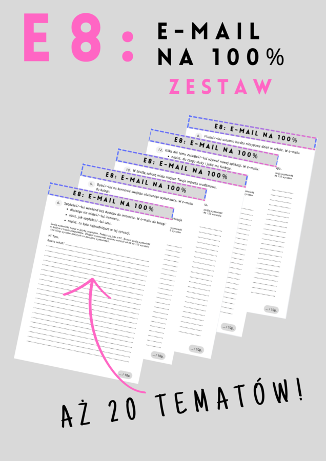 E8: E-mail na 100% - zestaw - aż 20 tematów - pisanie e-maila - egzamin ósmoklasisty - szablony - do wydrukowania