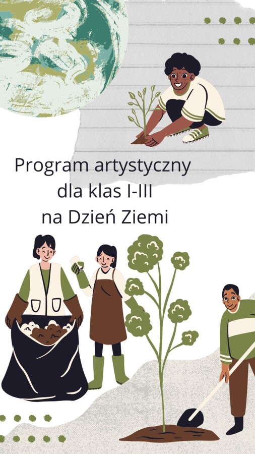Program artystyczny dla klas I-III na Dzień Ziemi. Planeta w naszych rękach.