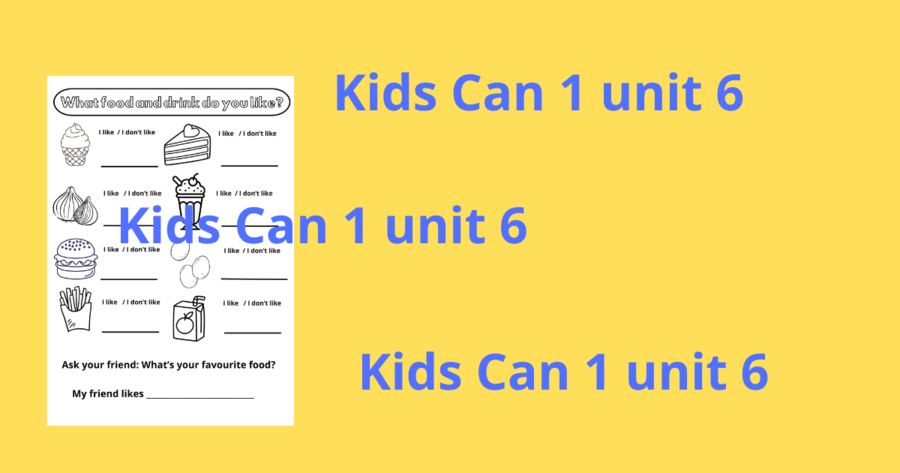 Kids Can 1 unit 6