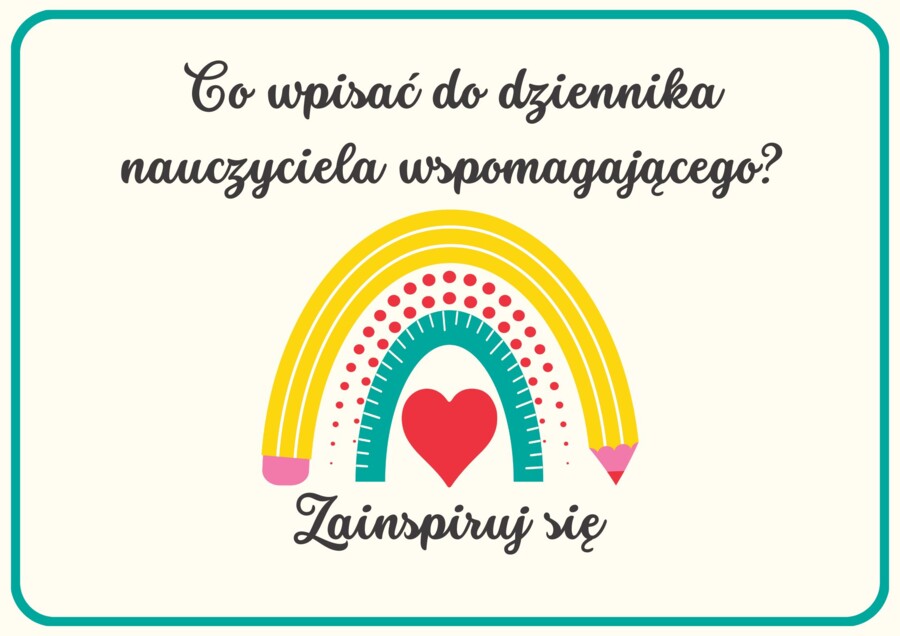 Przykładowe wpisy do dziennika nauczyciela wspomagającego. Dostosowania w klasach 1-3