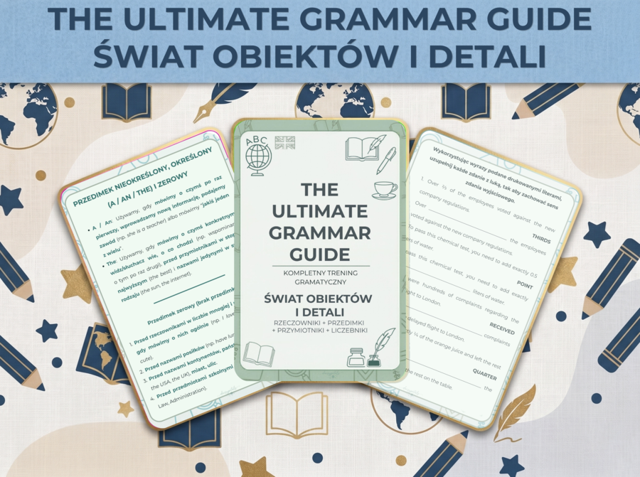 The Ultimate Grammar Guide: Świat Obiektów i Detali (Rzeczowniki, Przedimki, Przymiotniki) + Klucz