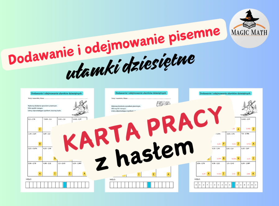 DODAWANIE I ODEJMOWANIE UŁAMKÓW DZIESIĘTNYCH sposobem pisemnym - karta pracy z hasłem