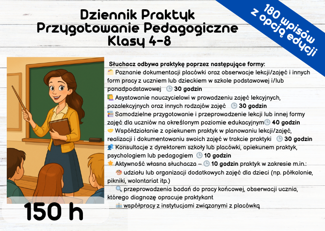 Dziennik Praktyk Przygotowanie Pedagogiczne Klasy 4-8 - 150 h