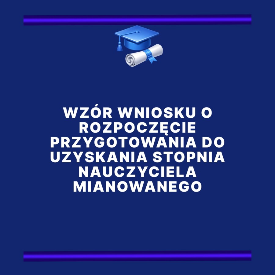 Wzór wniosku o rozpoczęcie przygotowania do uzyskania stopnia nauczyciela mianowanego