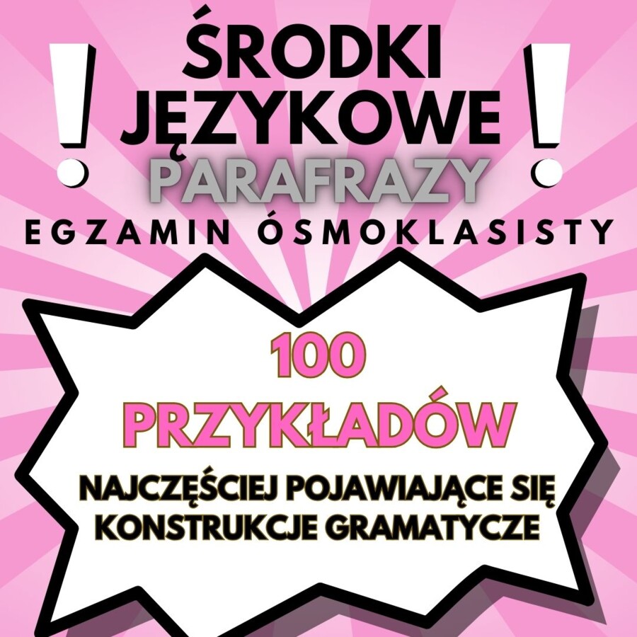 EGZAMIN ÓSMOKLASISTY, E8 - ŚRODKI JĘZYKOWE, PARAFRAZY, TRANSFORMACJE ZE SŁOWEM KLUCZEM, ZADANIE 13, GRAMATYKA