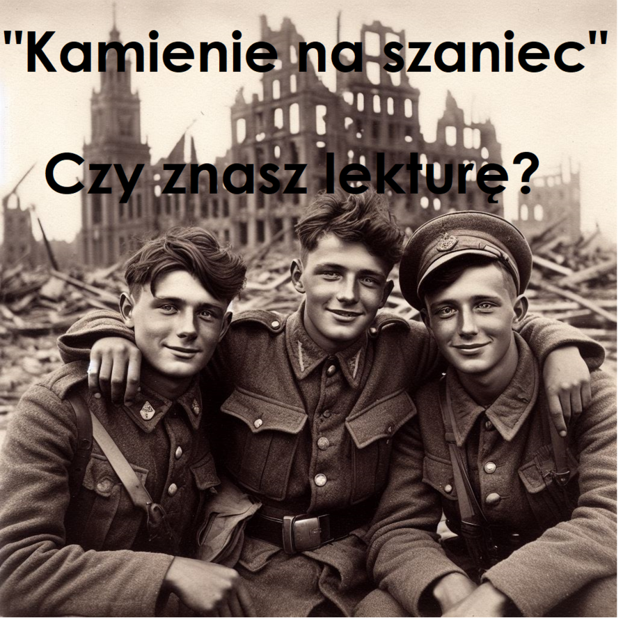 "Kamienie na szaniec" - kartkówka, test ze znajomości lektury