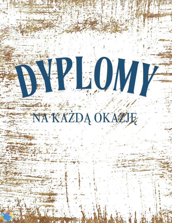 DYPLOMY NA KAŻDĄ OKAZJĘ!