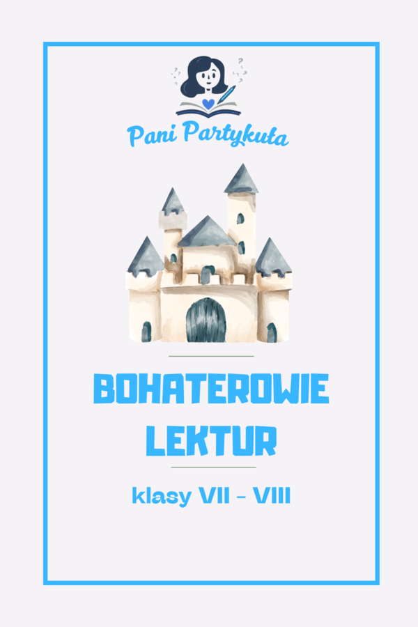 Bohaterowie lektur 7-8 - zadania powtórkowe