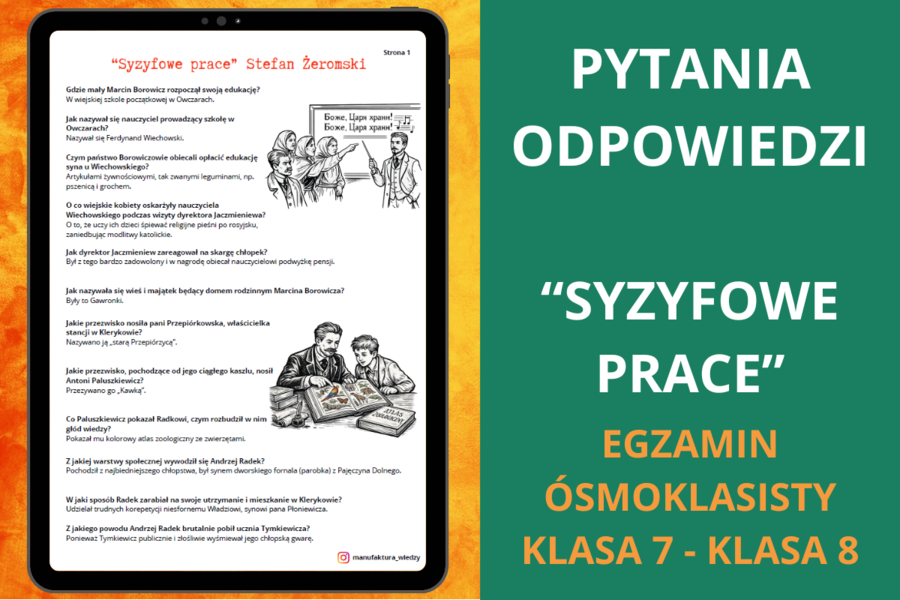 Pytania i odpowiedzi – Syzyfowe prace Stefan Żeromski | powtórka, notatka, język polski, egzamin ósmoklasisty, klasa 7–8