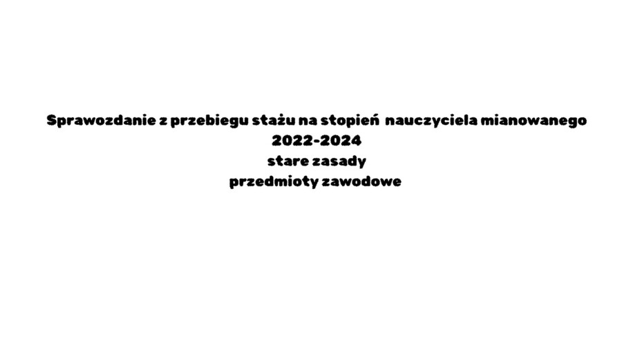 Sprawozdanie z przebiegu stażu na stopień nauczyciela mianowanego 2022-2024
