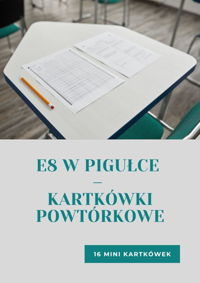 E8 W PIGUŁCE - KARTKÓWKI POWTÓRKOWE