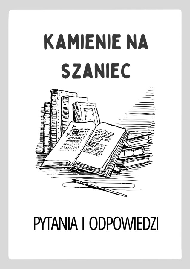 „Kamienie na szaniec – Pytania i Odpowiedzi” – angażujące karty pracy dla uczniów szkoły podstawowej