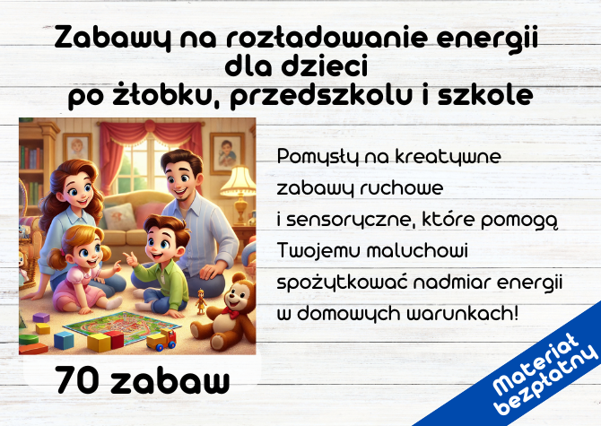 Zabawy na rozładowanie energii dla dzieci po żłobku, przedszkolu i szkole