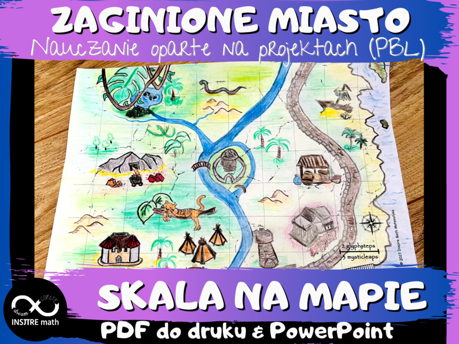 SKALA NA MAPIE. Projekt matematyczny: Zaginione Miasto. Nauczanie Oparte na Projektach (PBL)