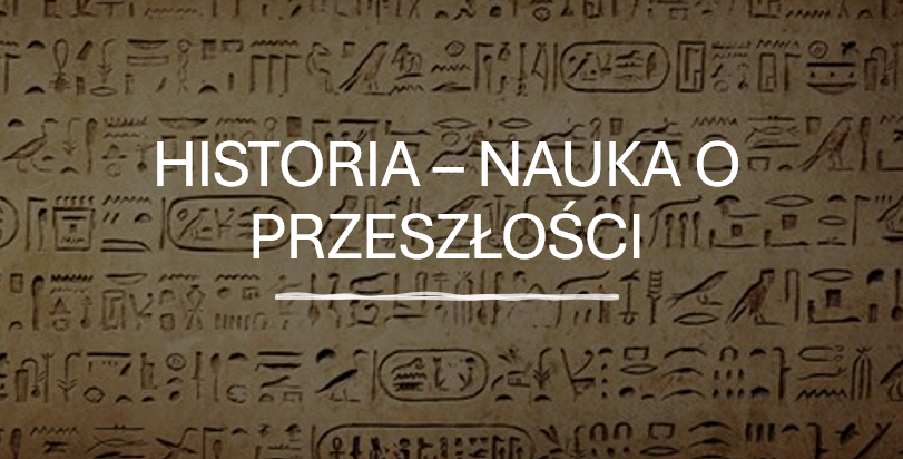 KLASA 4 (NOWA PODSTAWA) HISTORIA - NAUKA O PRZESZŁOŚCI