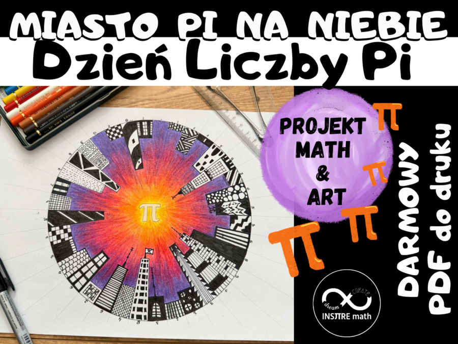 Darmowy projekt matematyczny na Dzień Liczby Pi – Miasto Pi na niebie. Liczba Pi, Dzień Matematyki, 14 Marca.