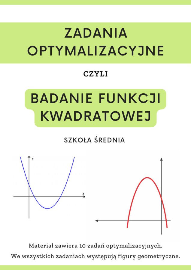 Zadania optymalizacyjne czyli badanie funkcji kwadratowej. Szkoła średnia.