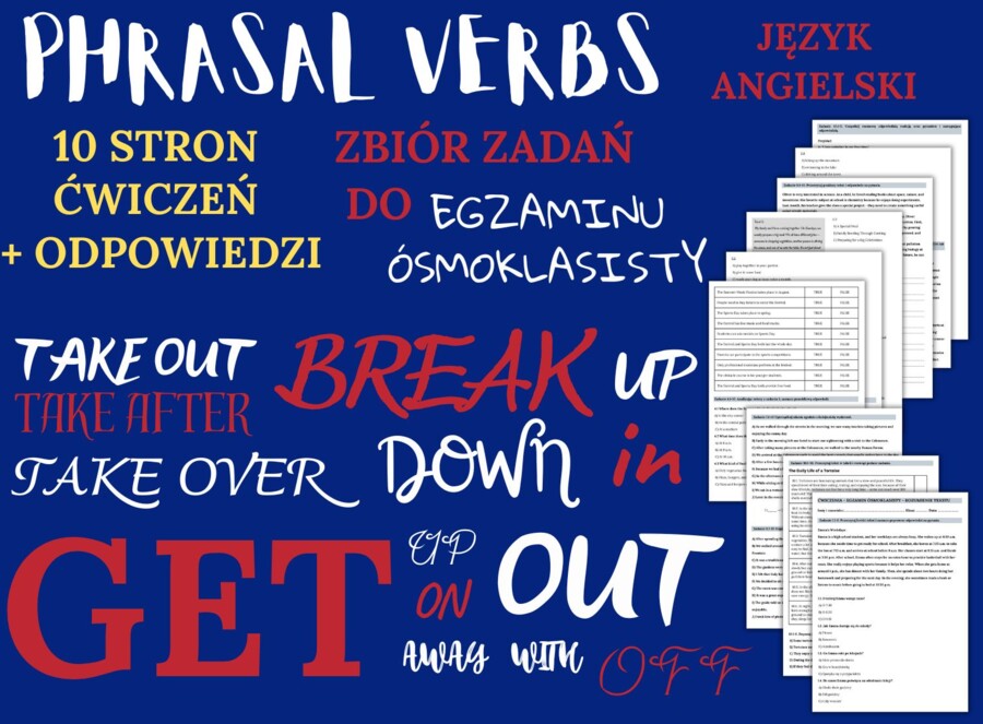 PHRASAL VERBS PART 1– Zbiór zadań do egzaminu ósmoklasisty z języka angielskiego. Poziom A2/A2+ – uzupełnienie luk w tekstach, układanie historii, użycie phrasal verbs w codziennym życiu