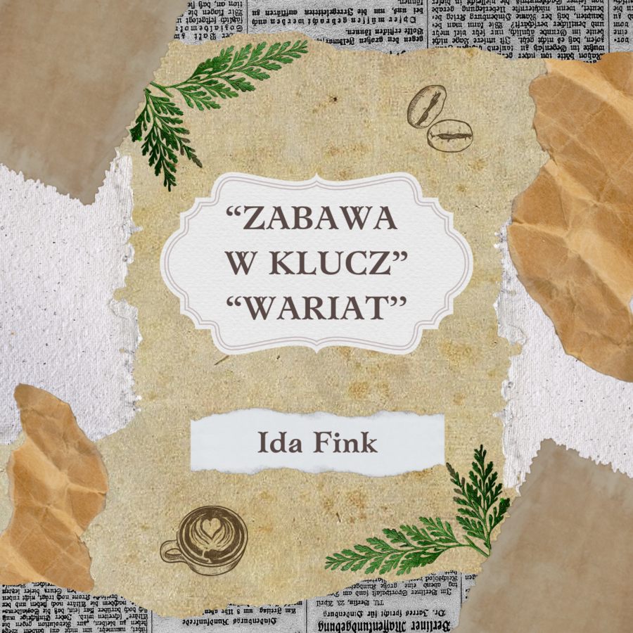 Ida Fink - "zabawa w klucz", "wariat"