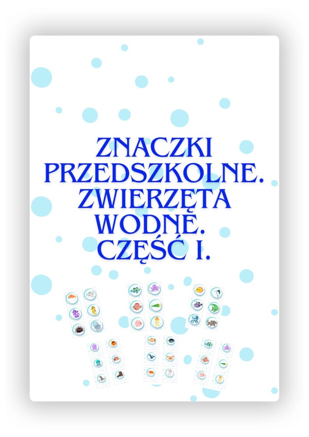 ZNACZKI PRZEDSZKOLNE. ZWIERZĘTA MORSKIE. CZĘŚĆ I.