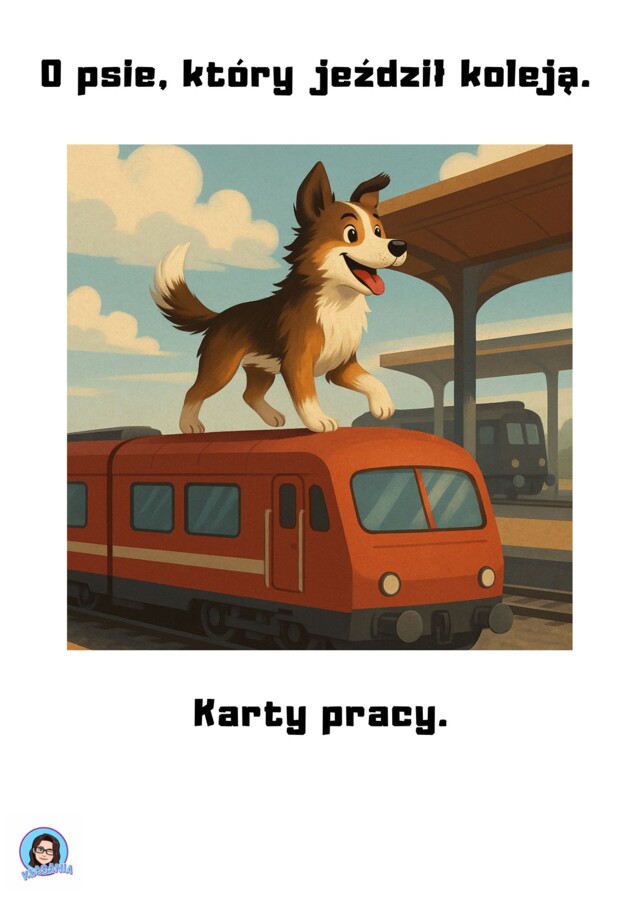 ,,O psie, który jeździł koleją"- karty pracy