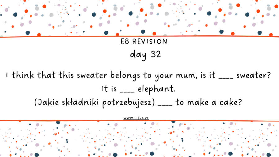 E8 revision - odliczanie do egzaminu 34 dni