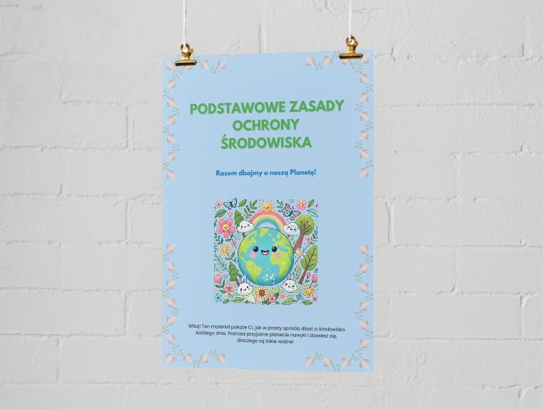 PLAKAT. Podstawowe zasady ochrony środowiska. Główne sposoby dbania o przyrodę (segregacja śmieci, oszczędzanie wody i energii).