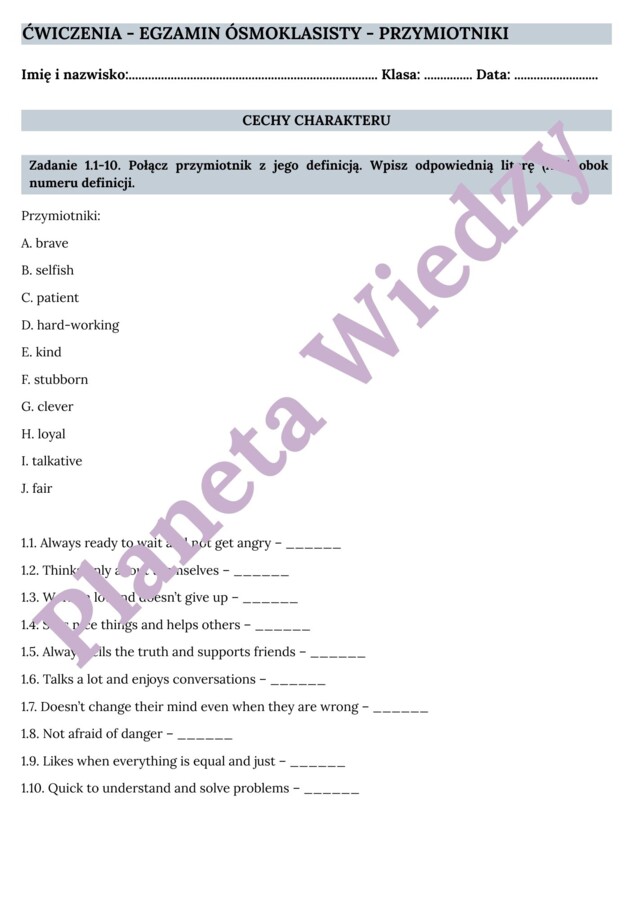 PRZYMIOTNIKI (CECHY CHARAKTERU)– Zbiór zadań do egzaminu ósmoklasisty z języka angielskiego. Poziom A2/A2+ – przymiotniki opisujące cechy charakteru, przymiotniki zaprzeczające - przedrostki( un-, dis-, in-, im-, ir-), wypełnianie luk w tekście, dialogac