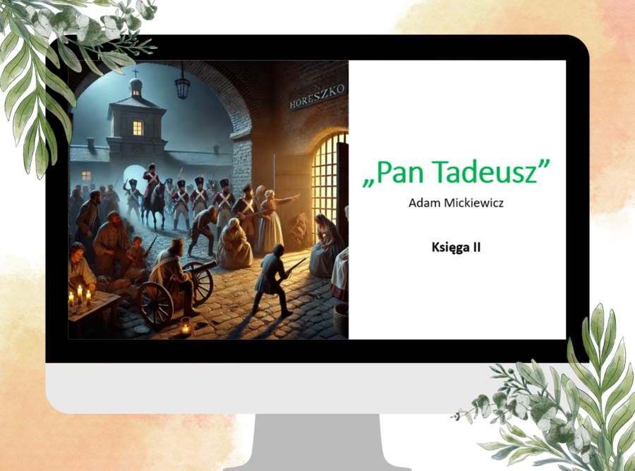 Prezentacja - księga II "Pan Tadeusz" Adam Mickiewicz - romantyzm, egzamin ósmoklasisty