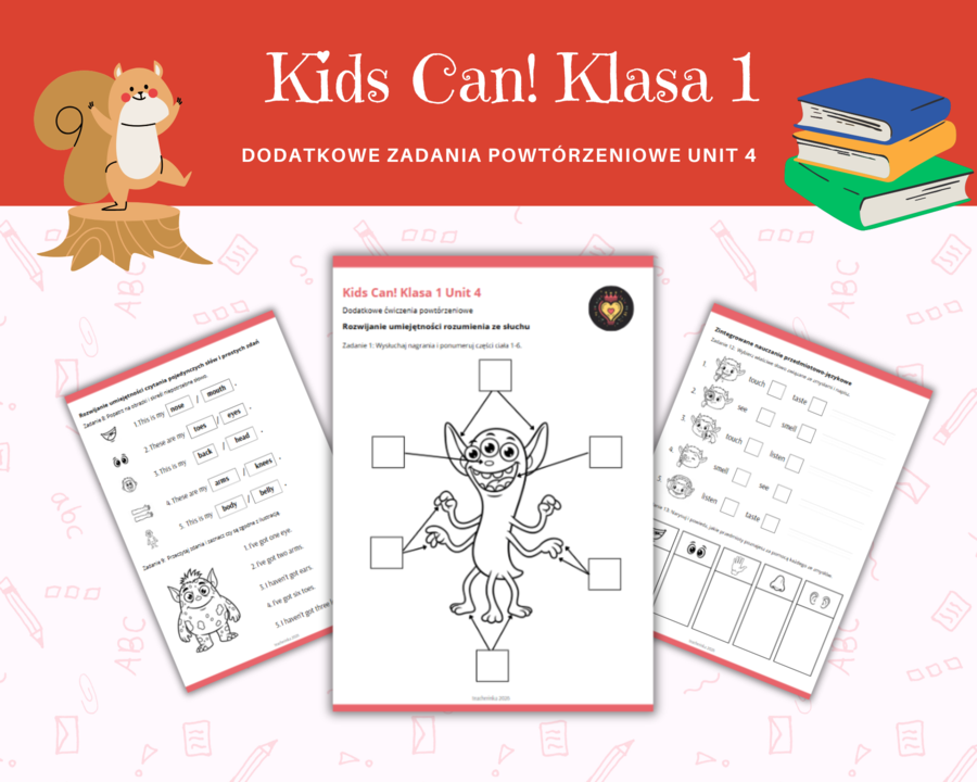 Kids Can 1 Unit 4 Body Parts Karty Pracy Dodatkowe zadania utrwalające Powtórzenie Klasa Pierwsza Części ciała  Zadania Słuchanie Czytanie Mówienie Pisanie