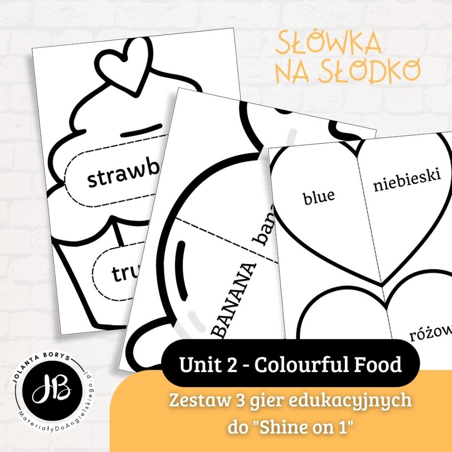 Słówka Na Słodko - Zestaw 3 gier edukacyjnych do nauki słownictwa z "Shine on 1" Unit 2 - Colourful Food